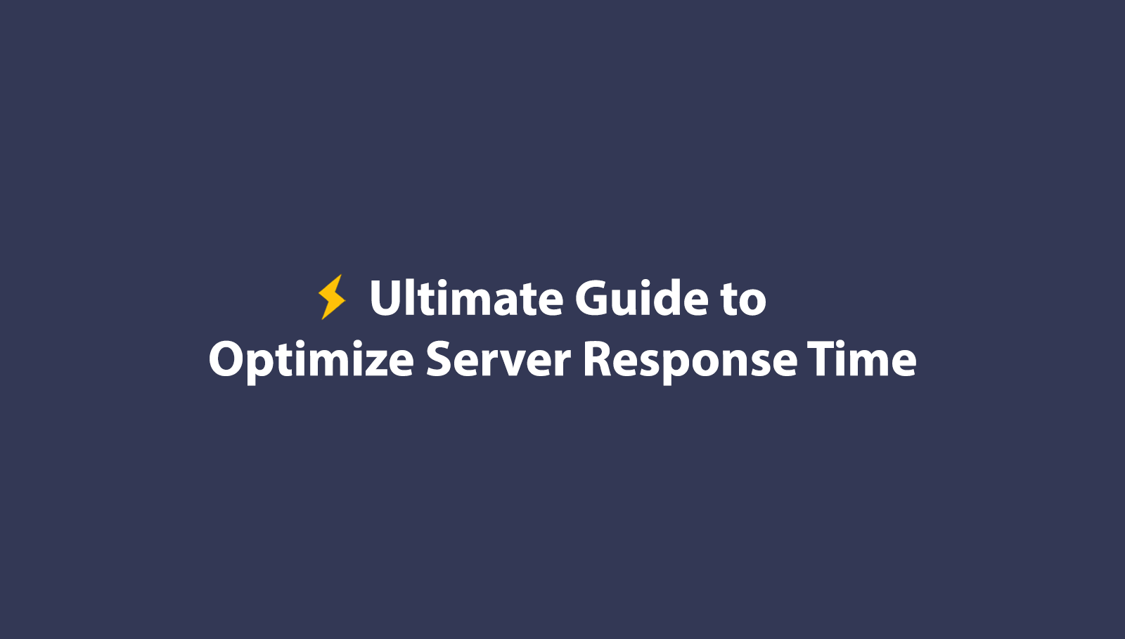 Reduce Initial Server Response Time